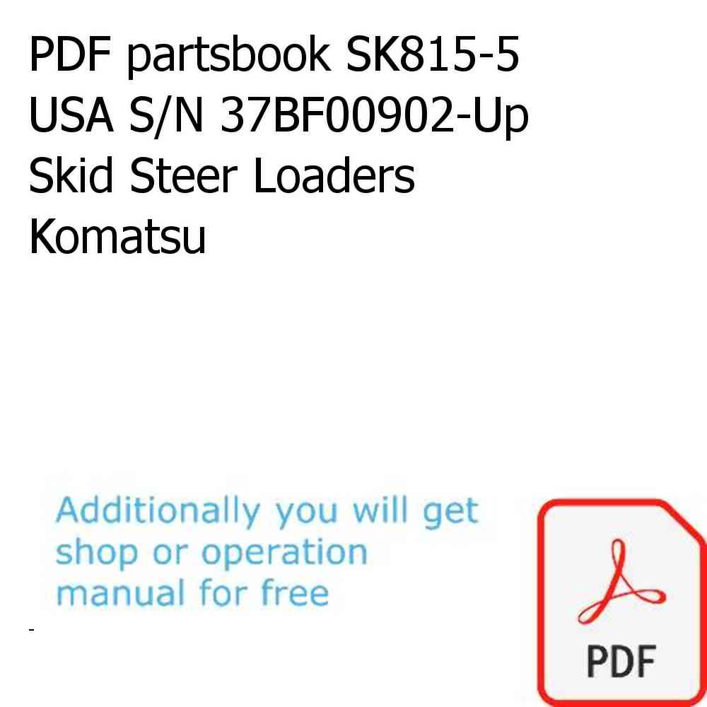 PDF partsbook SK815-5 USA S/N 37BF00902-Up Skid Steer Loaders Komatsu