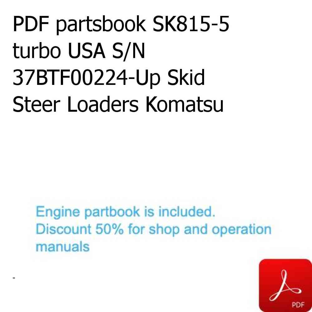 PDF partsbook SK815-5 turbo USA S/N 37BTF00224-Up Skid Steer Loaders Komatsu