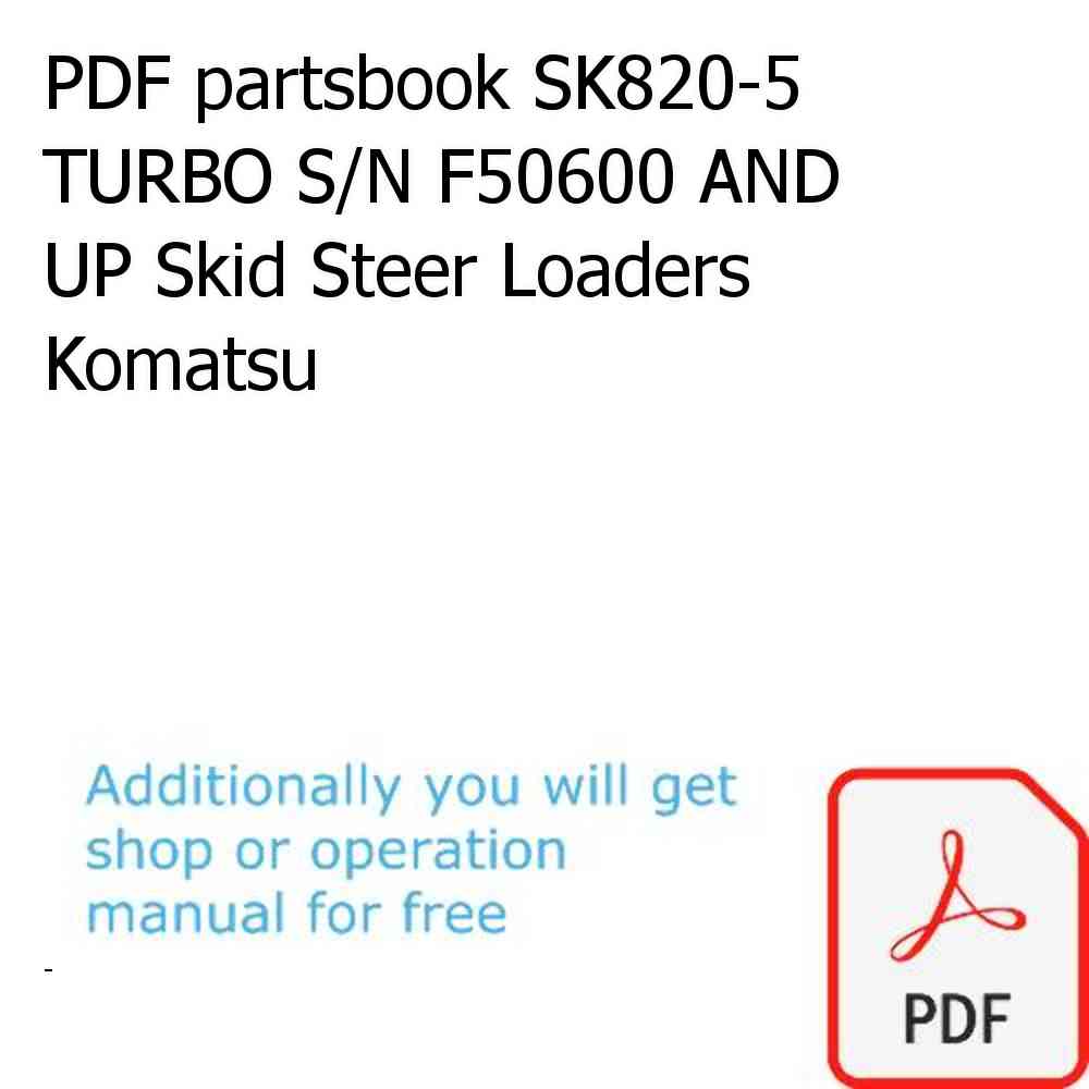 PDF partsbook SK820-5 TURBO S/N F50600 AND UP Skid Steer Loaders Komatsu