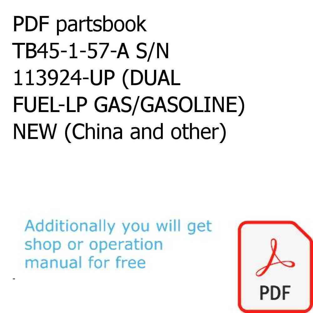 PDF partsbook TB45-1-57-A S/N 113924-UP (DUAL FUEL-LP GAS/GASOLINE) NEW (China and other)