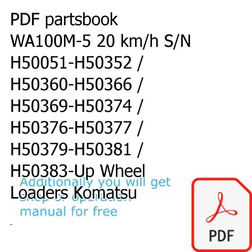 PDF partsbook WA100M-5 20 km/h S/N H50051-H50352 / H50360-H50366 / H50369-H50374 / H50376-H50377 / H50379-H50381 / H50383-Up Wheel Loaders Komatsu