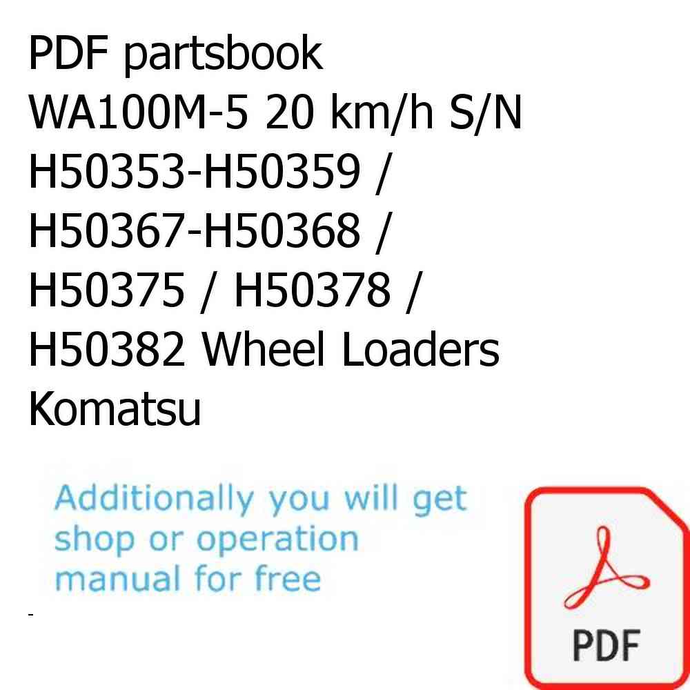 PDF partsbook WA100M-5 20 km/h S/N H50353-H50359 / H50367-H50368 / H50375 / H50378 / H50382 Wheel Loaders Komatsu