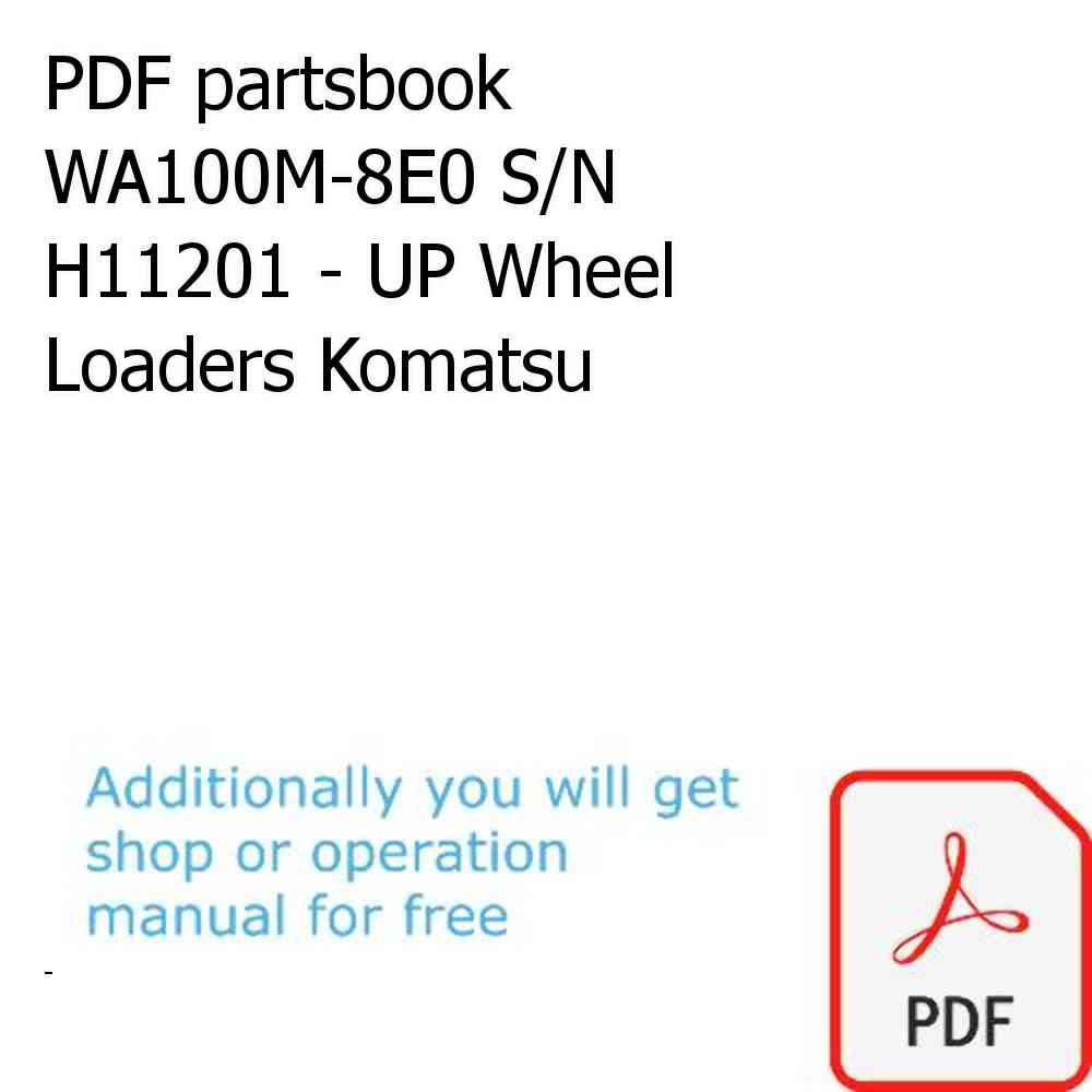 PDF partsbook WA100M-8E0 S/N H11201 - UP Wheel Loaders Komatsu