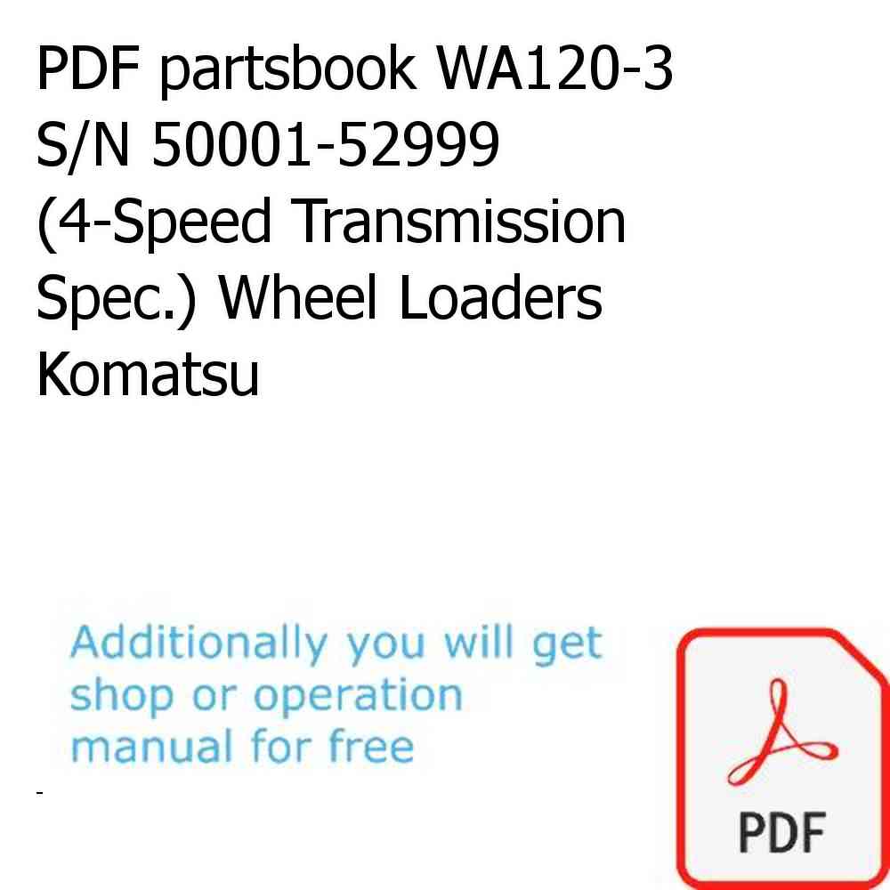 PDF partsbook WA120-3 S/N 50001-52999 (4-Speed Transmission Spec.) Wheel Loaders Komatsu