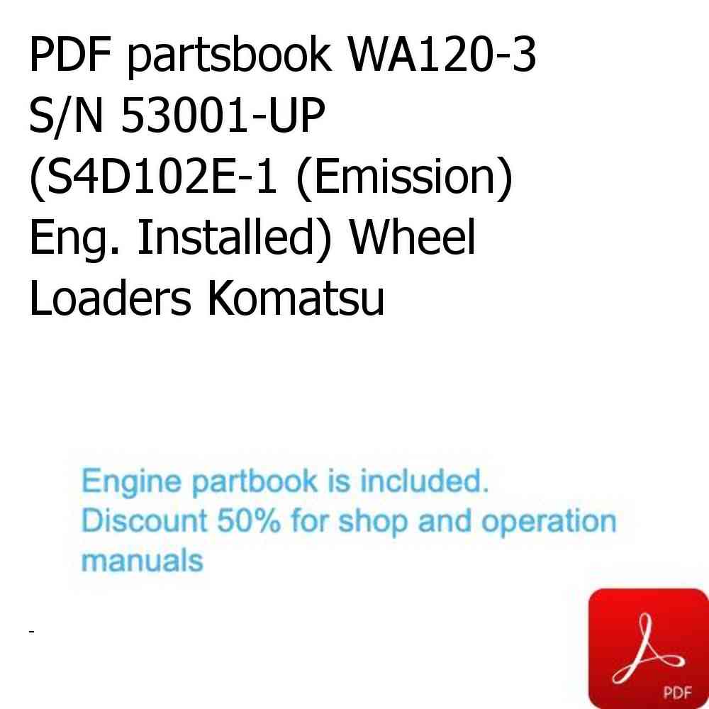 PDF partsbook WA120-3 S/N 53001-UP (S4D102E-1 (Emission) Eng. Installed) Wheel Loaders Komatsu