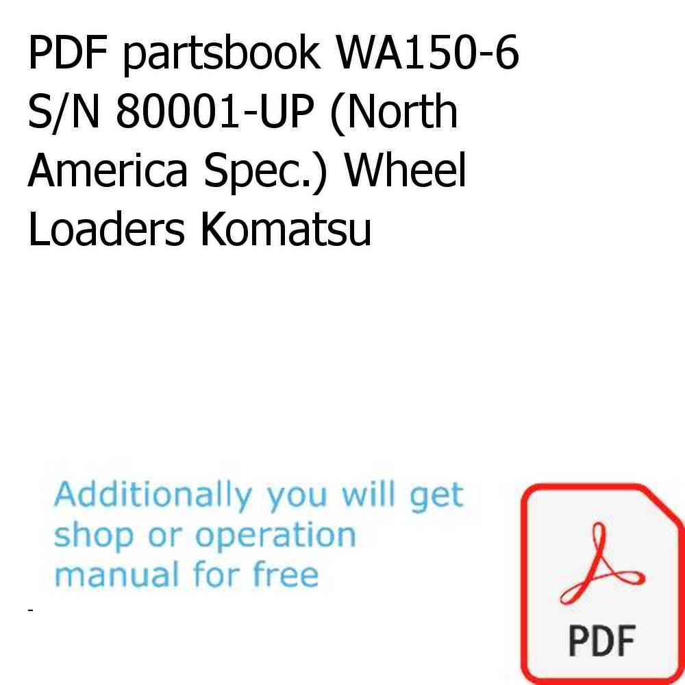 PDF partsbook WA150-6 S/N 80001-UP (North America Spec.) Wheel Loaders Komatsu
