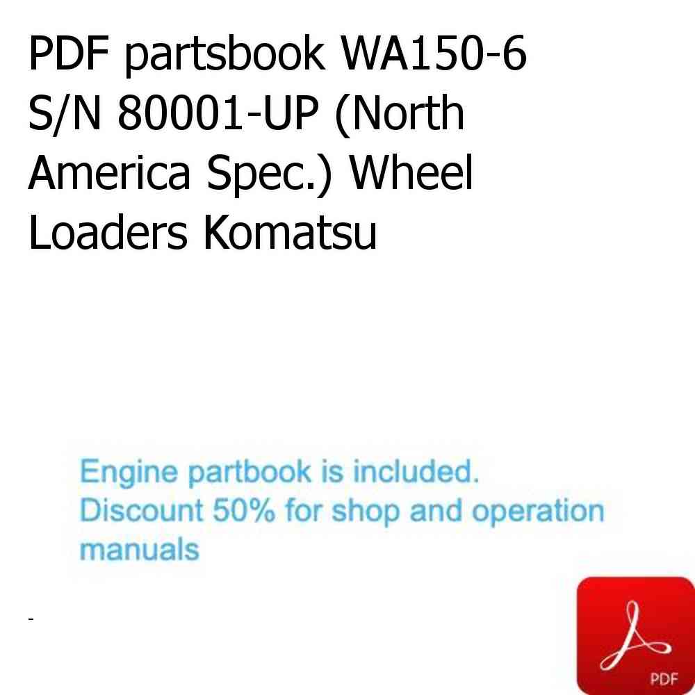 PDF partsbook WA150-6 S/N 80001-UP (North America Spec.) Wheel Loaders Komatsu