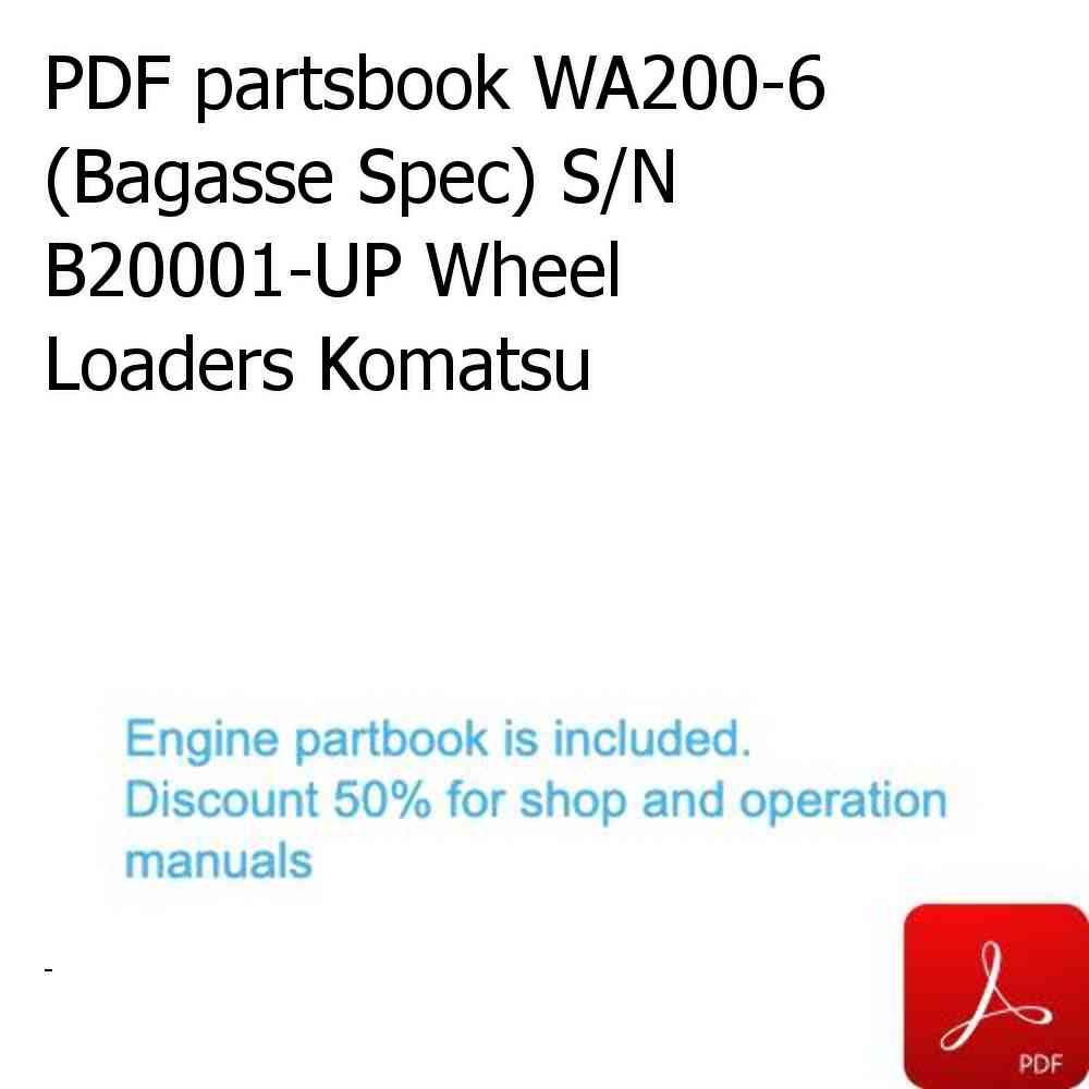 PDF partsbook WA200-6 (Bagasse Spec) S/N B20001-UP Wheel Loaders Komatsu