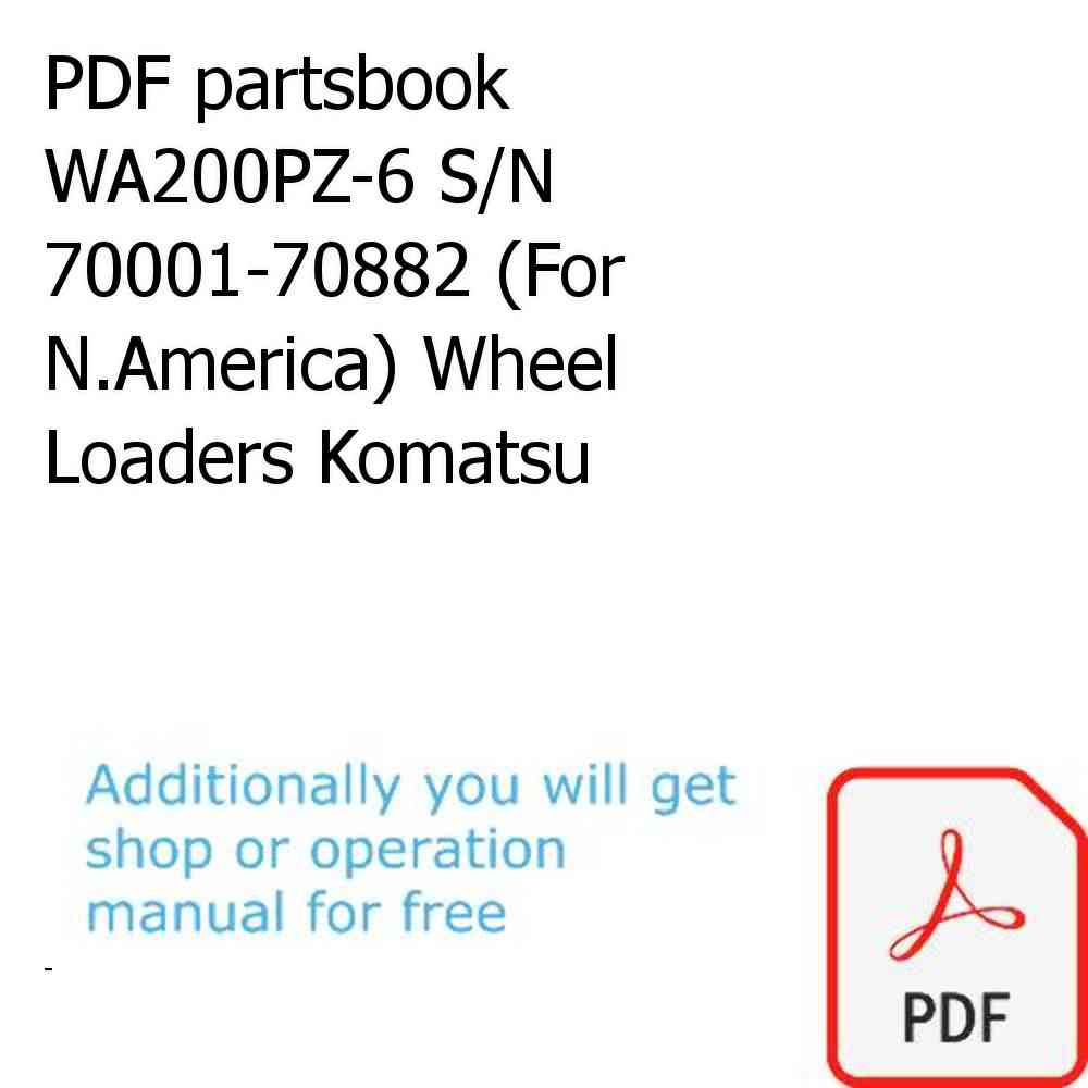 PDF partsbook WA200PZ-6 S/N 70001-70882 (For N.America) Wheel Loaders Komatsu
