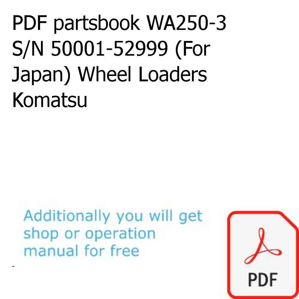 PDF partsbook WA250-3 S/N 50001-52999 (For Japan) Wheel Loaders Komatsu