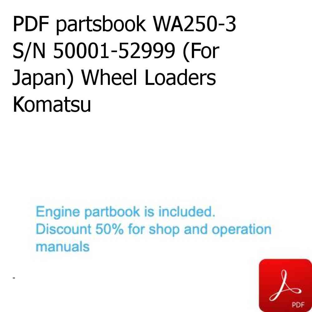 PDF partsbook WA250-3 S/N 50001-52999 (For Japan) Wheel Loaders Komatsu