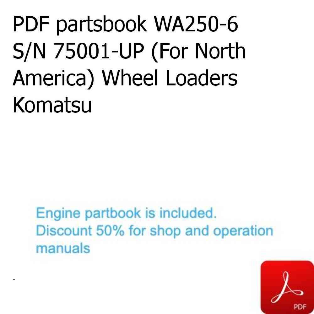 PDF partsbook WA250-6 S/N 75001-UP (For North America) Wheel Loaders Komatsu