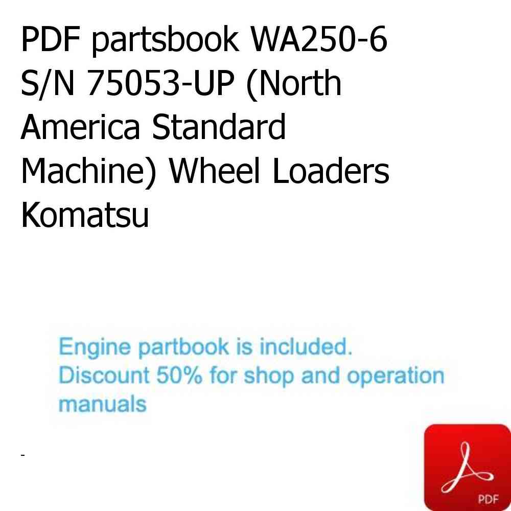 PDF partsbook WA250-6 S/N 75053-UP (North America Standard Machine) Wheel Loaders Komatsu