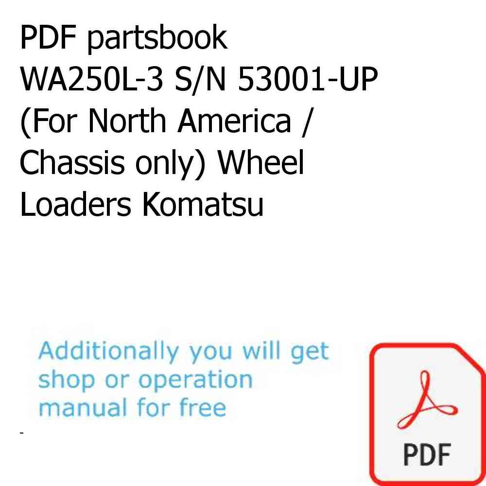 PDF partsbook WA250L-3 S/N 53001-UP (For North America / Chassis only) Wheel Loaders Komatsu