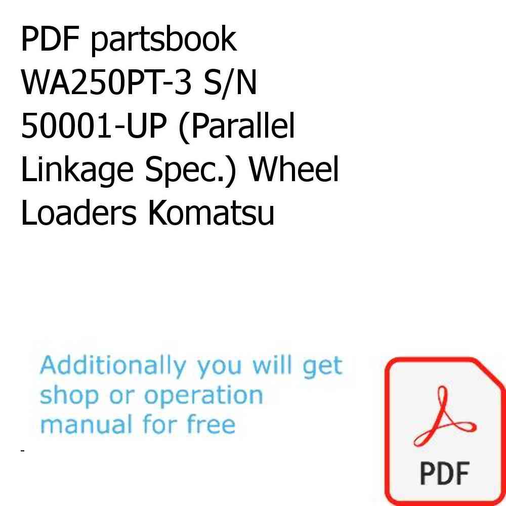 PDF partsbook WA250PT-3 S/N 50001-UP (Parallel Linkage Spec.) Wheel Loaders Komatsu