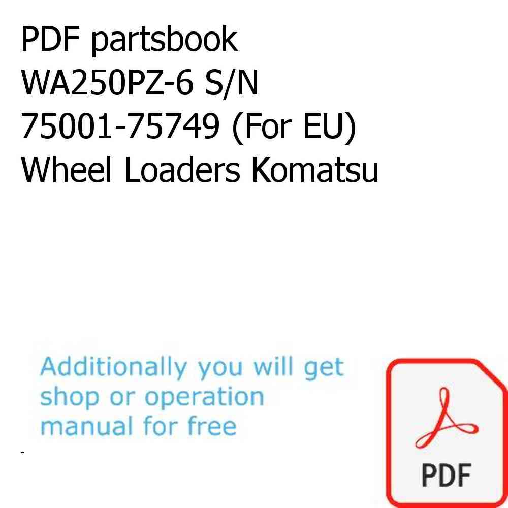 PDF partsbook WA250PZ-6 S/N 75001-75749 (For EU) Wheel Loaders Komatsu