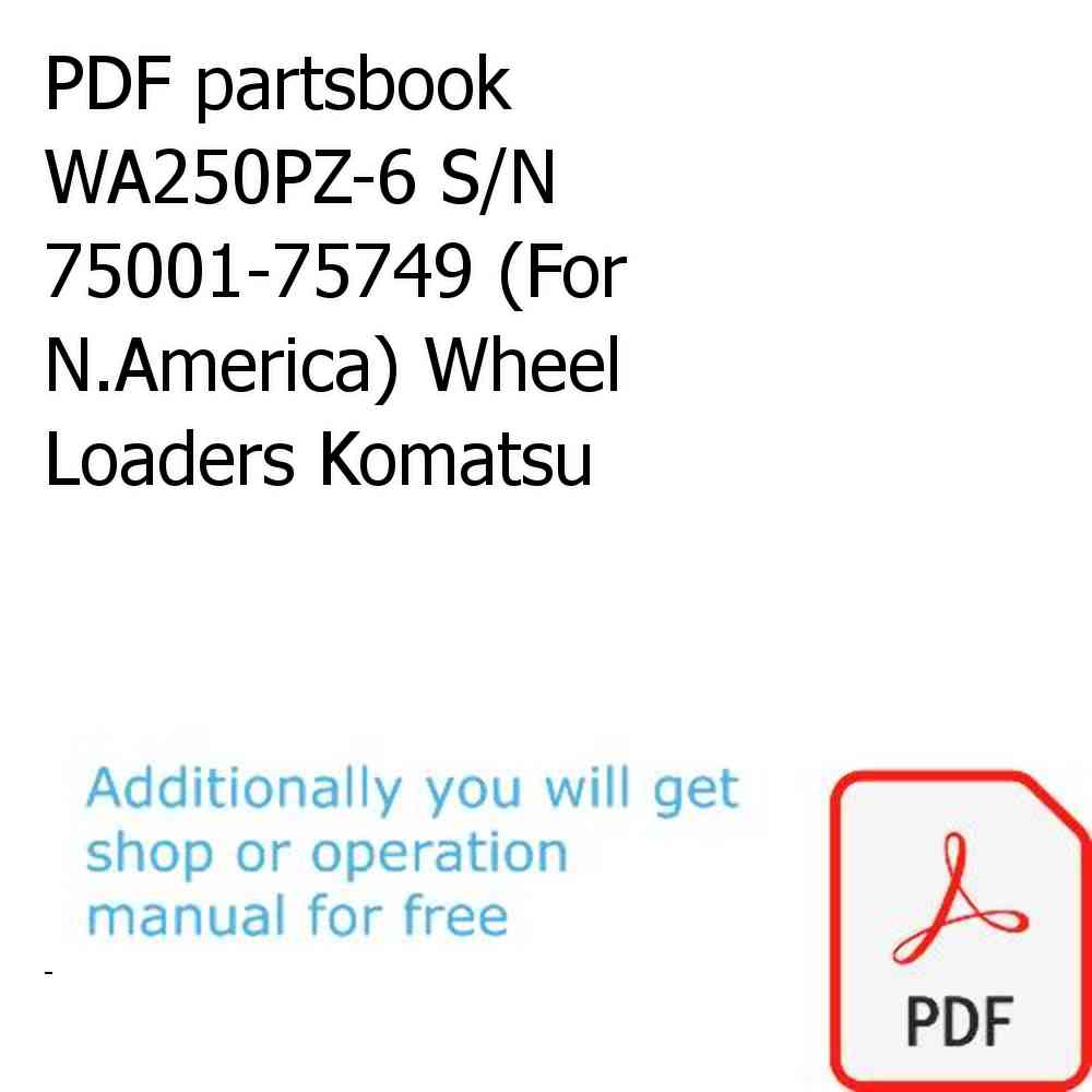 PDF partsbook WA250PZ-6 S/N 75001-75749 (For N.America) Wheel Loaders Komatsu