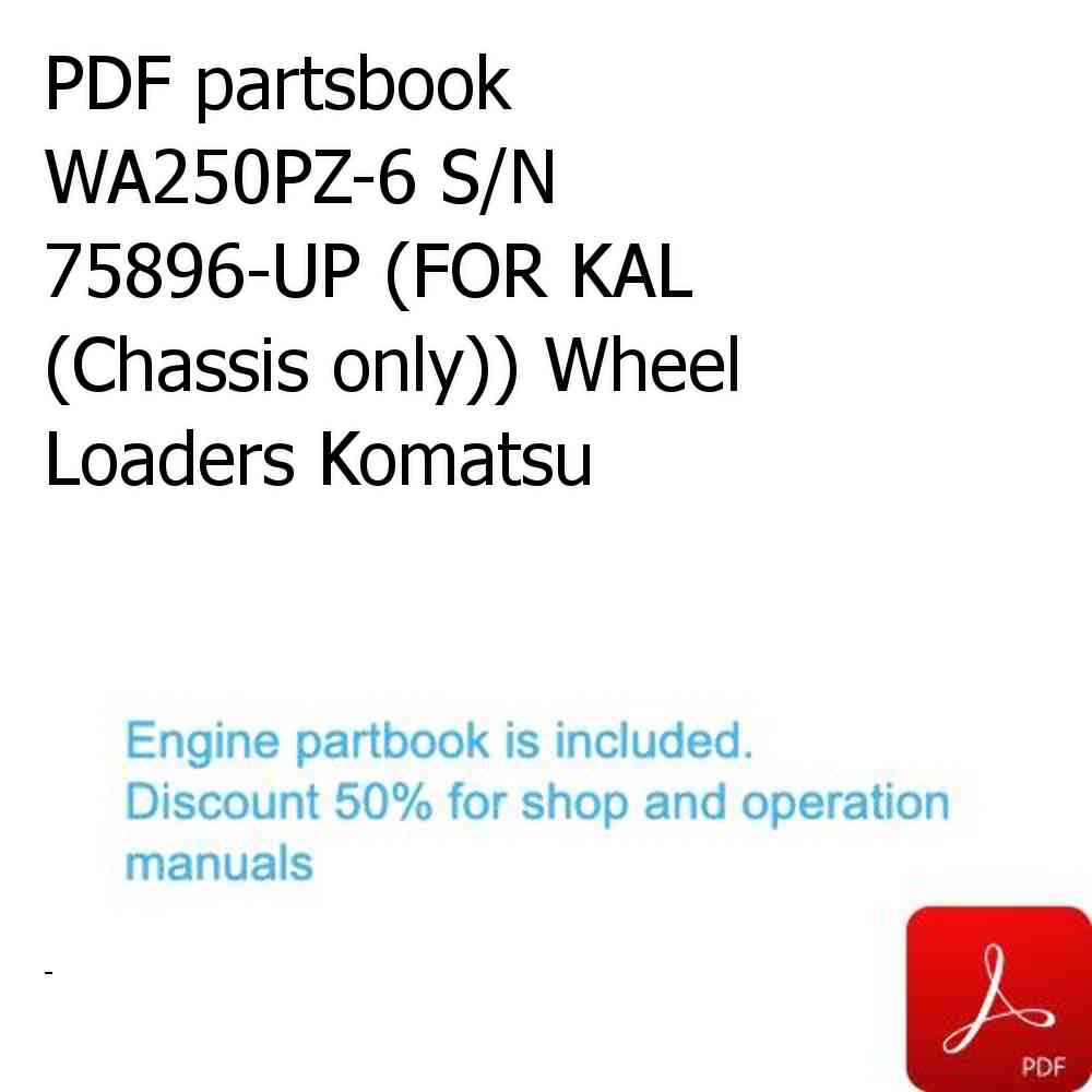 PDF partsbook WA250PZ-6 S/N 75896-UP (FOR KAL (Chassis only)) Wheel Loaders Komatsu