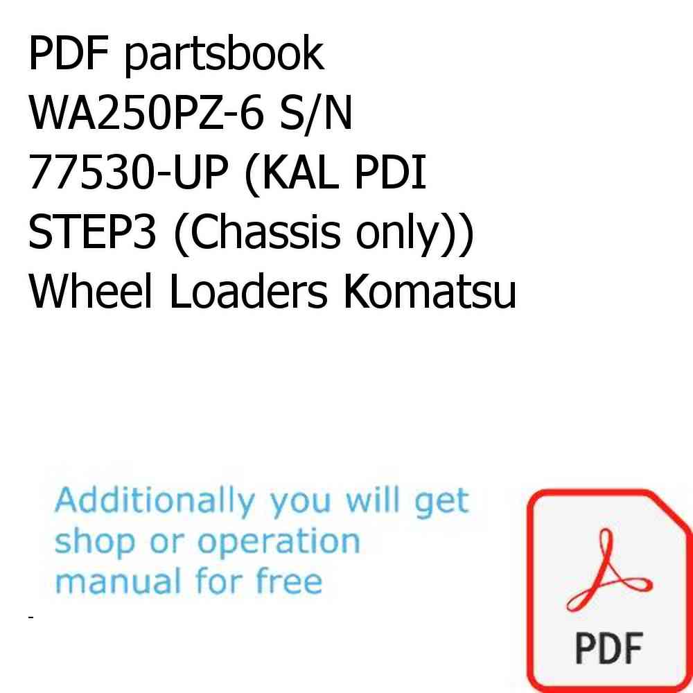 PDF partsbook WA250PZ-6 S/N 77530-UP (KAL PDI STEP3 (Chassis only)) Wheel Loaders Komatsu