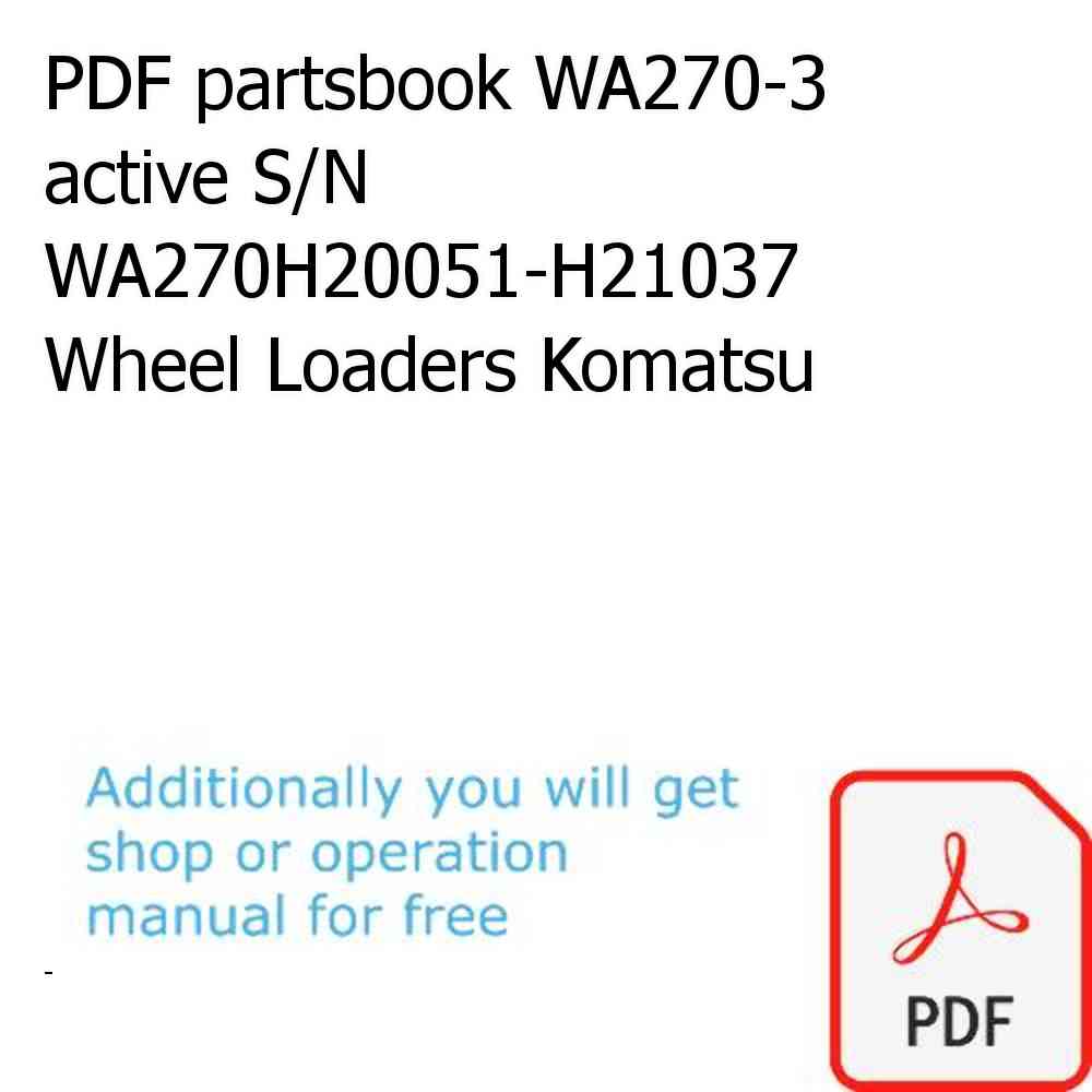 PDF partsbook WA270-3 active S/N WA270H20051-H21037 Wheel Loaders Komatsu