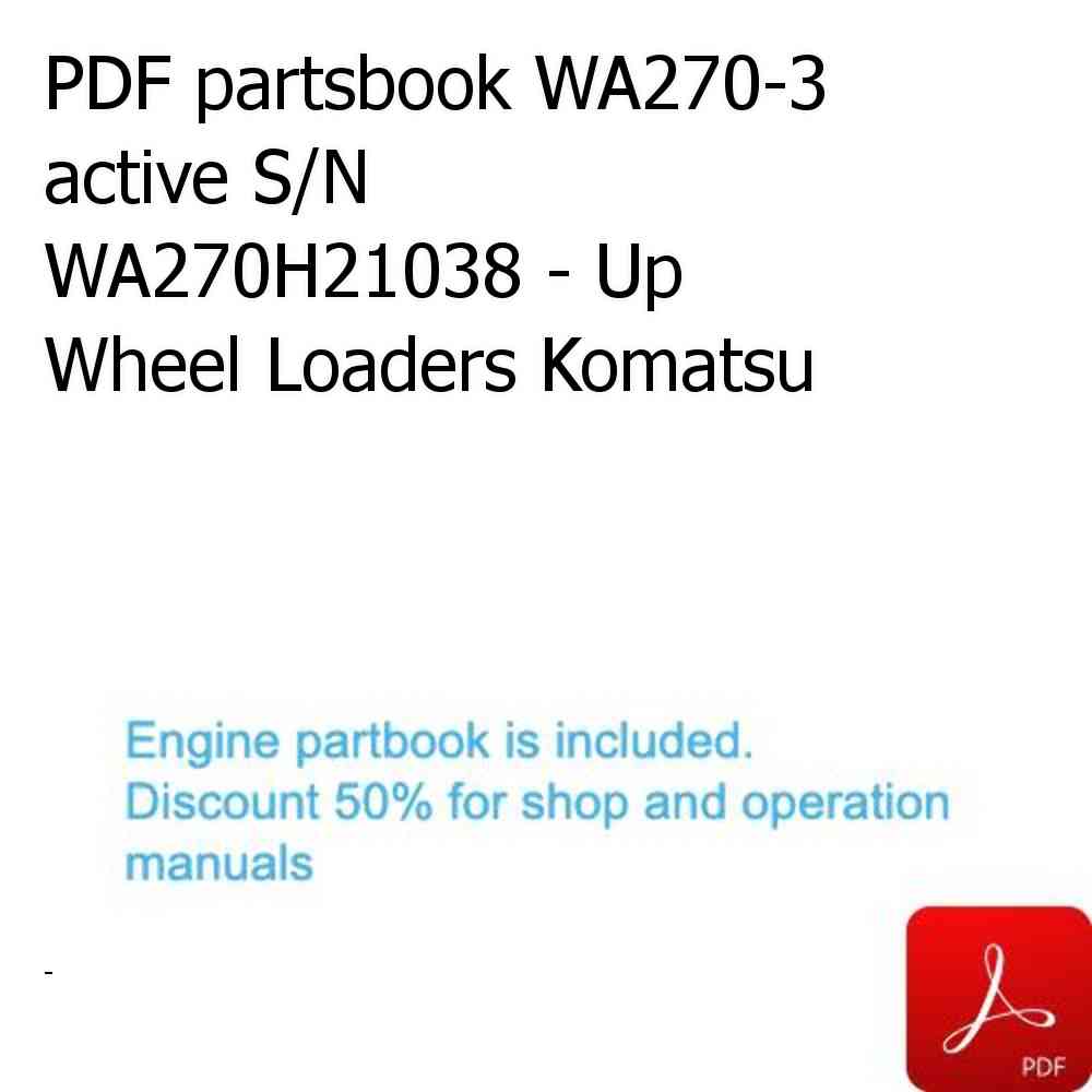 PDF partsbook WA270-3 active S/N WA270H21038 - Up Wheel Loaders Komatsu