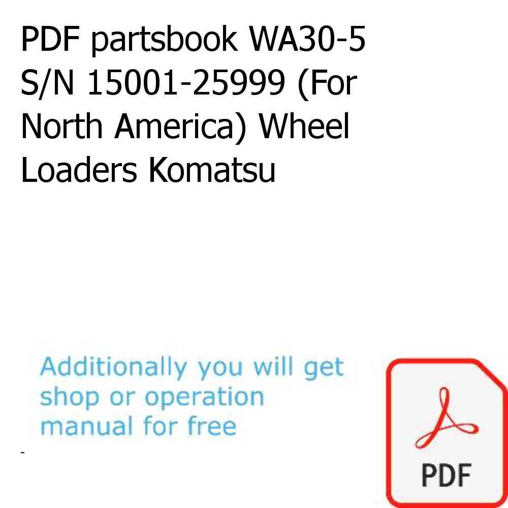 PDF partsbook WA30-5 S/N 15001-25999 (For North America) Wheel Loaders Komatsu