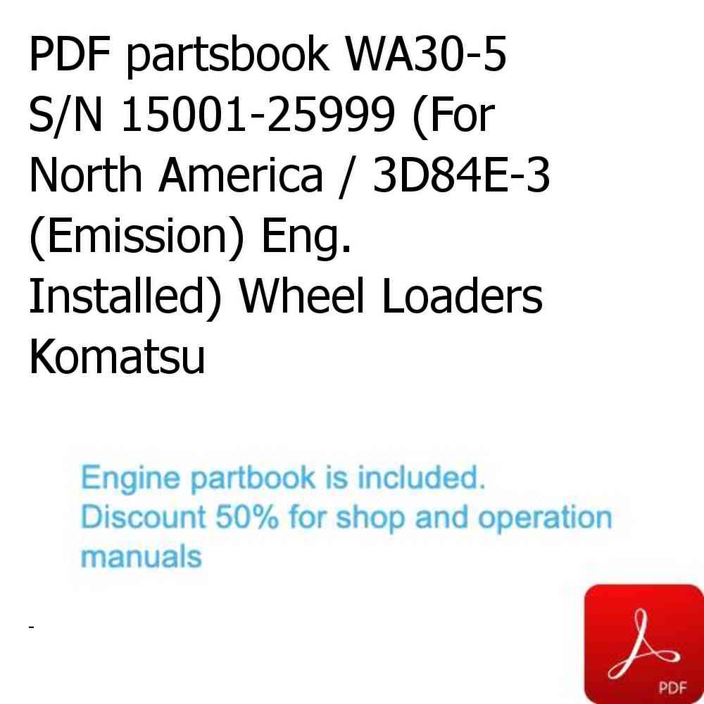 PDF partsbook WA30-5 S/N 15001-25999 (For North America / 3D84E-3 (Emission) Eng. Installed) Wheel Loaders Komatsu