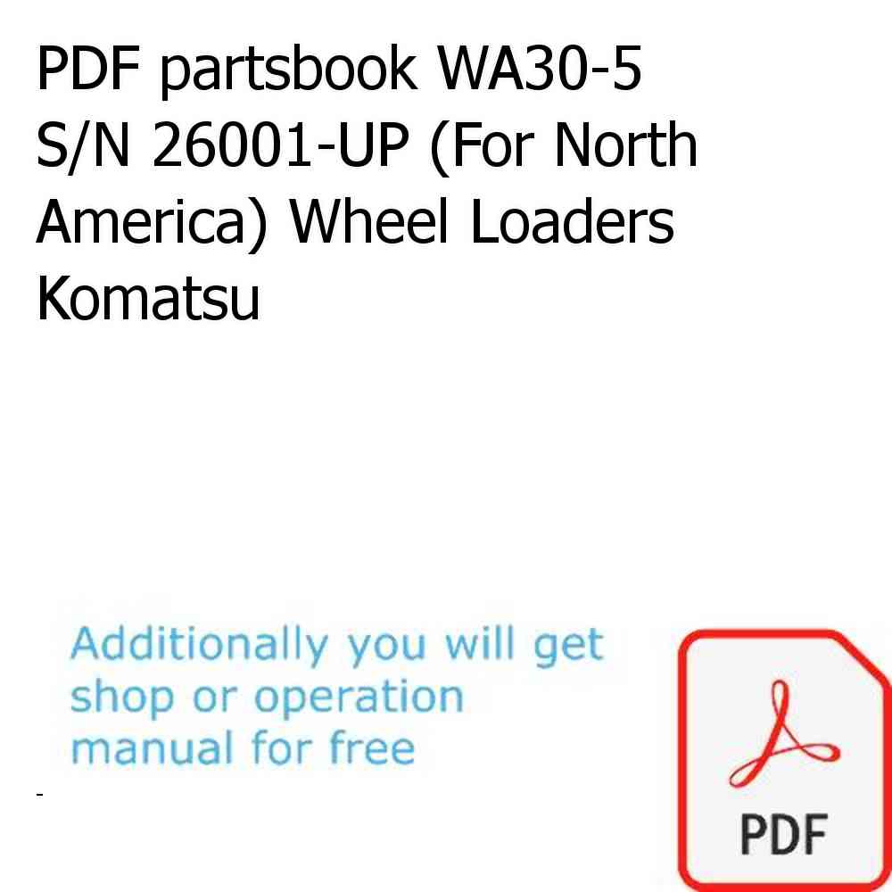 PDF partsbook WA30-5 S/N 26001-UP (For North America) Wheel Loaders Komatsu