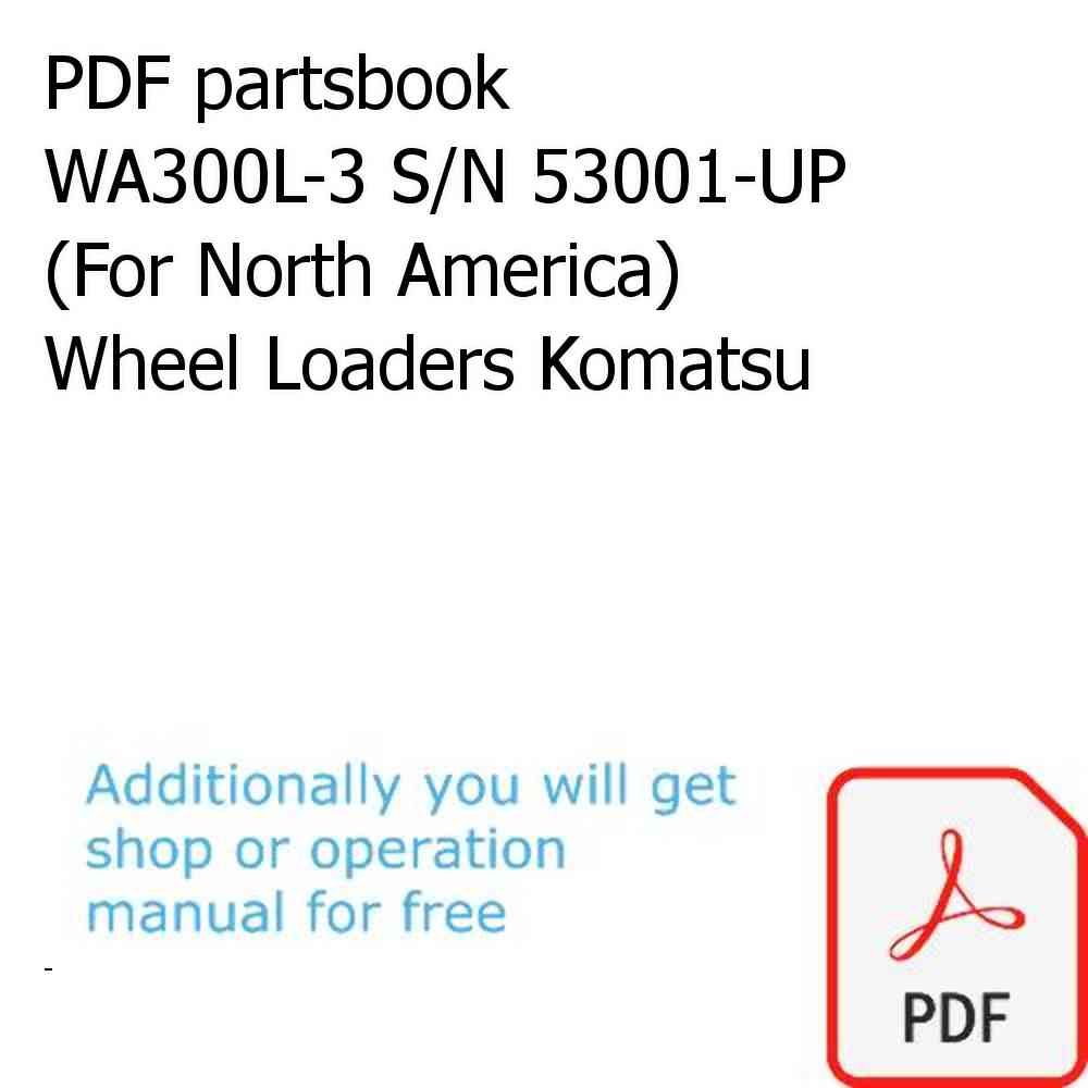 PDF partsbook WA300L-3 S/N 53001-UP (For North America) Wheel Loaders Komatsu