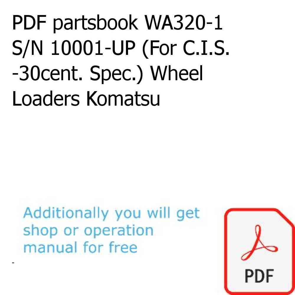 PDF partsbook WA320-1 S/N 10001-UP (For C.I.S. -30cent. Spec.) Wheel Loaders Komatsu