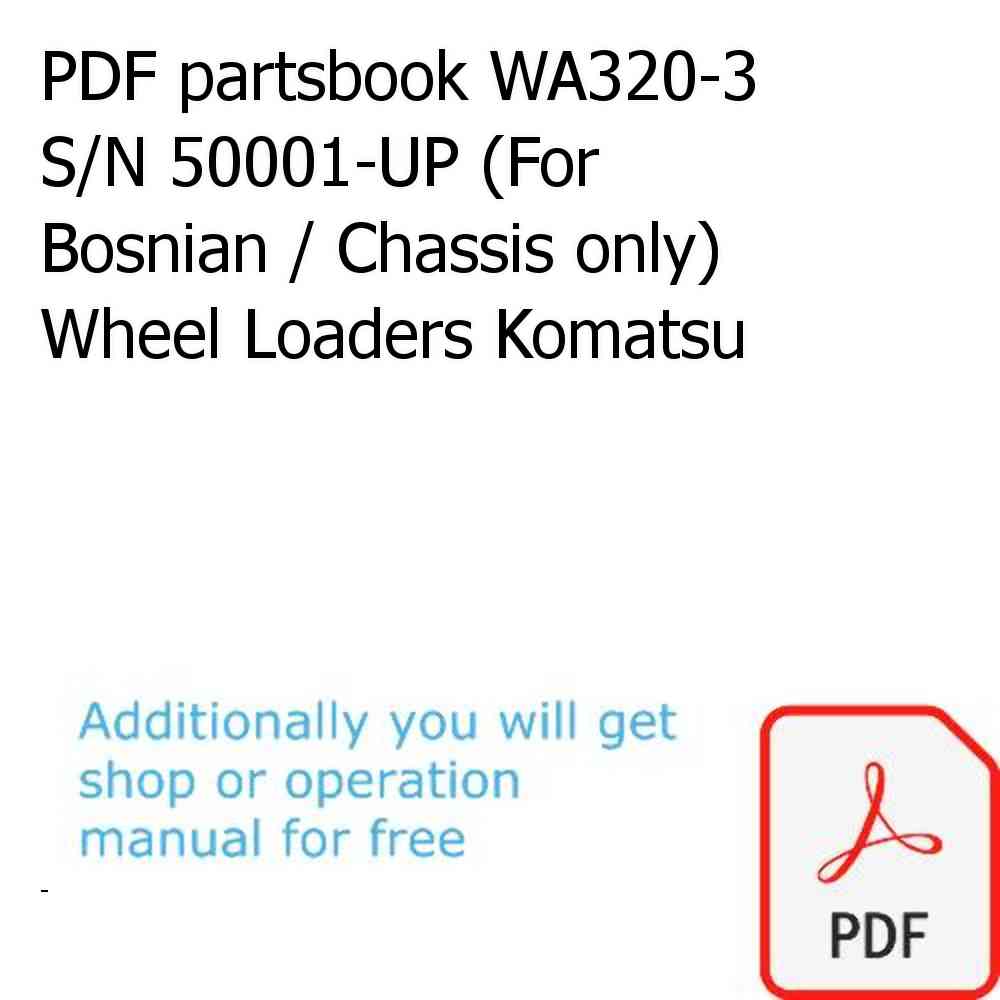 PDF partsbook WA320-3 S/N 50001-UP (For Bosnian / Chassis only) Wheel Loaders Komatsu