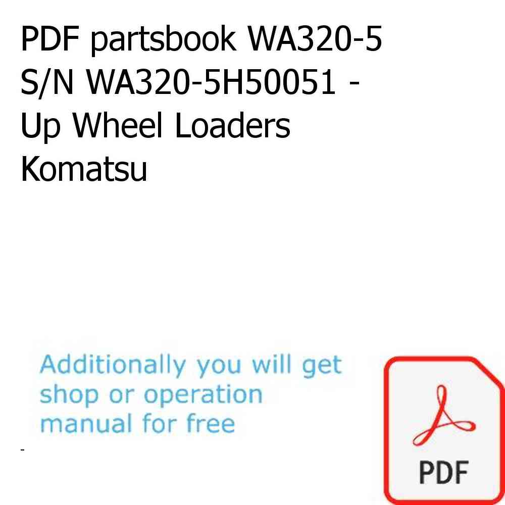 PDF partsbook WA320-5 S/N WA320-5H50051 - Up Wheel Loaders Komatsu