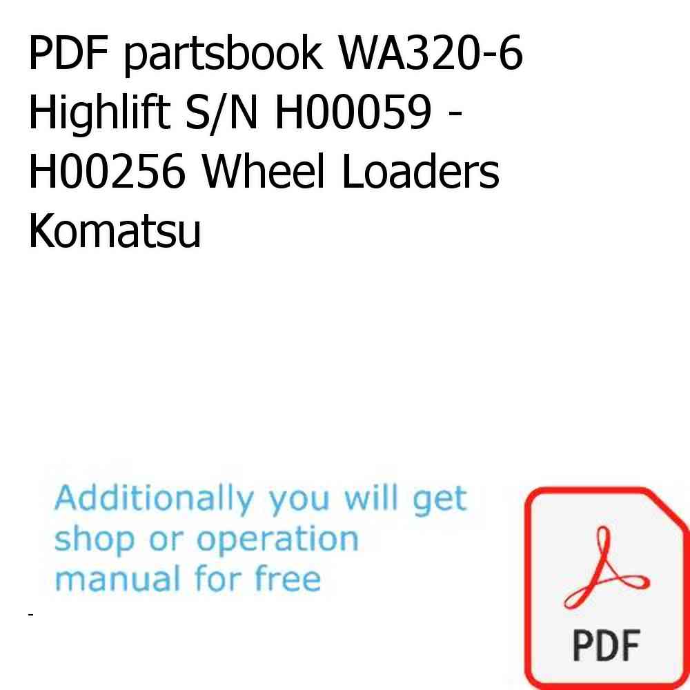 PDF partsbook WA320-6 Highlift S/N H00059 - H00256 Wheel Loaders Komatsu