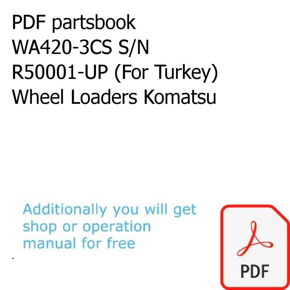 PDF partsbook WA420-3CS S/N R50001-UP (For Turkey) Wheel Loaders Komatsu