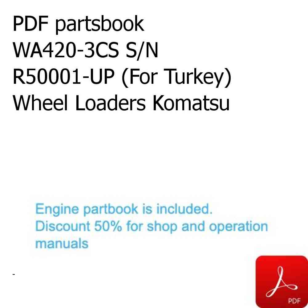 PDF partsbook WA420-3CS S/N R50001-UP (For Turkey) Wheel Loaders Komatsu