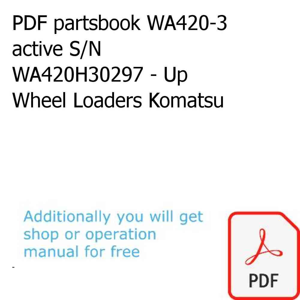 PDF partsbook WA420-3 active S/N WA420H30297 - Up Wheel Loaders Komatsu