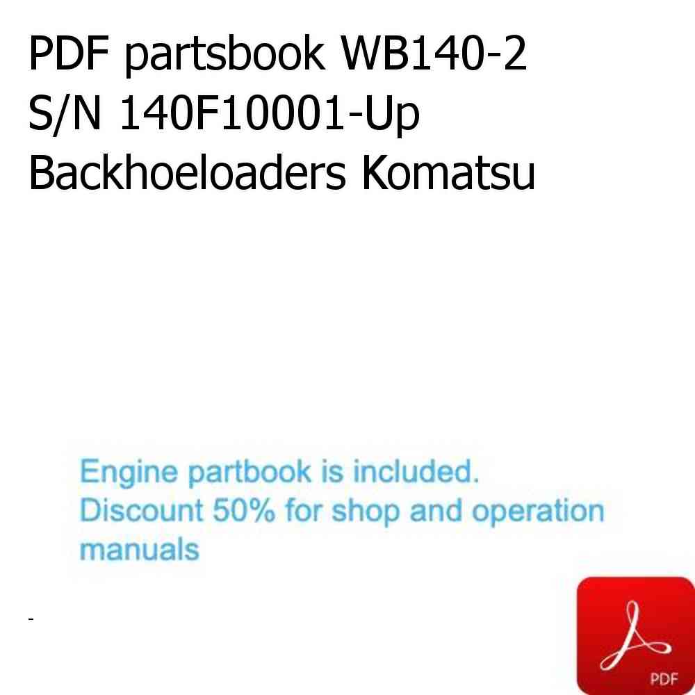 PDF partsbook WB140-2 S/N 140F10001-Up Backhoeloaders Komatsu PDF partsbook WB140-2 S/N 140F10001-Up Backhoeloaders Komatsu